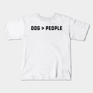 Dog is better than people Kids T-Shirt